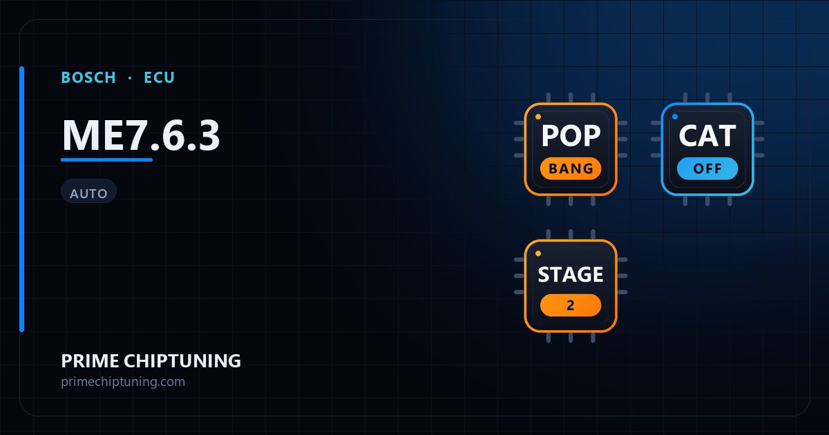 Solutions disponibles pour la famille d'ECU BOSCH ME7.6.3 : Pop & Bang, Reprogrammation Stage 2, Décata / Suppression catalyseur