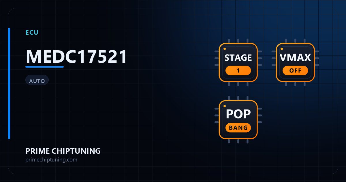 Solutions disponibles pour la famille d'ECU MEDC17521 : Reprogrammation Stage 1, Suppression du limiteur de vitesse (Vmax), Pop & Bang